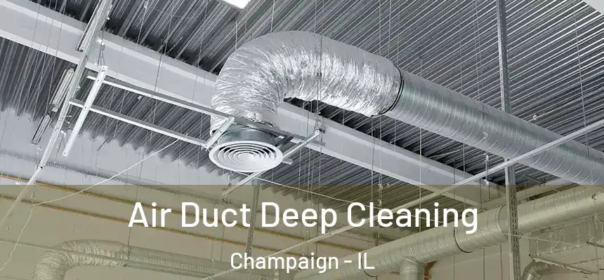 Air Duct Deep Cleaning Champaign - IL