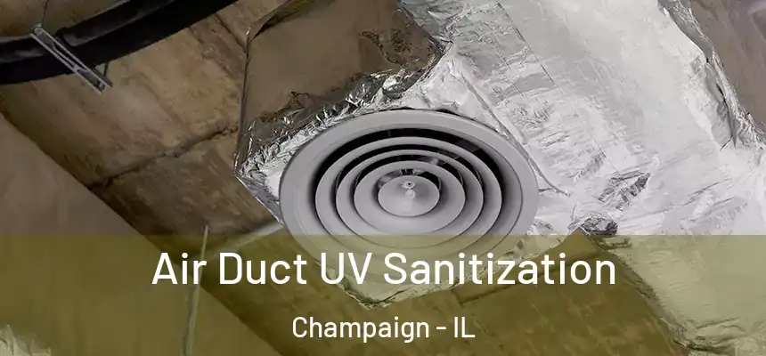 Air Duct UV Sanitization Champaign - IL