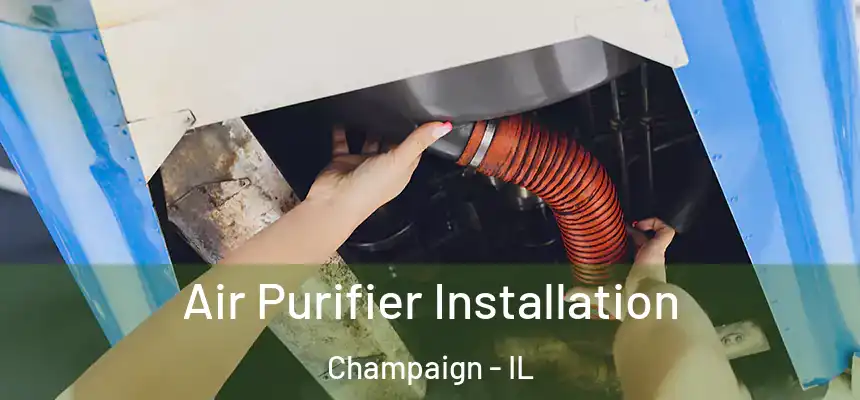 Air Purifier Installation Champaign - IL