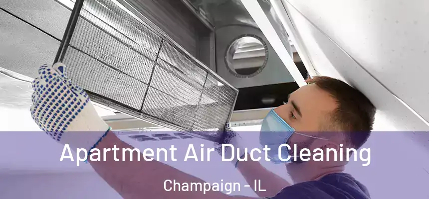 Apartment Air Duct Cleaning Champaign - IL