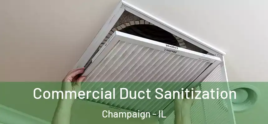 Commercial Duct Sanitization Champaign - IL