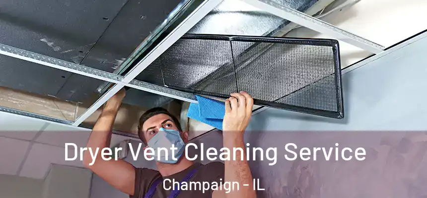 Dryer Vent Cleaning Service Champaign - IL