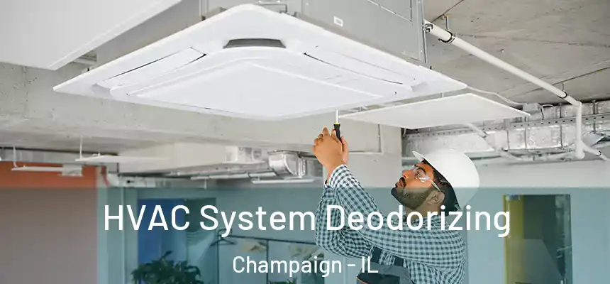 HVAC System Deodorizing Champaign - IL