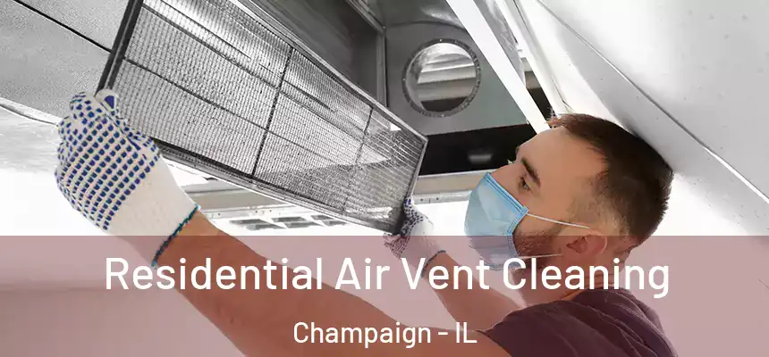 Residential Air Vent Cleaning Champaign - IL