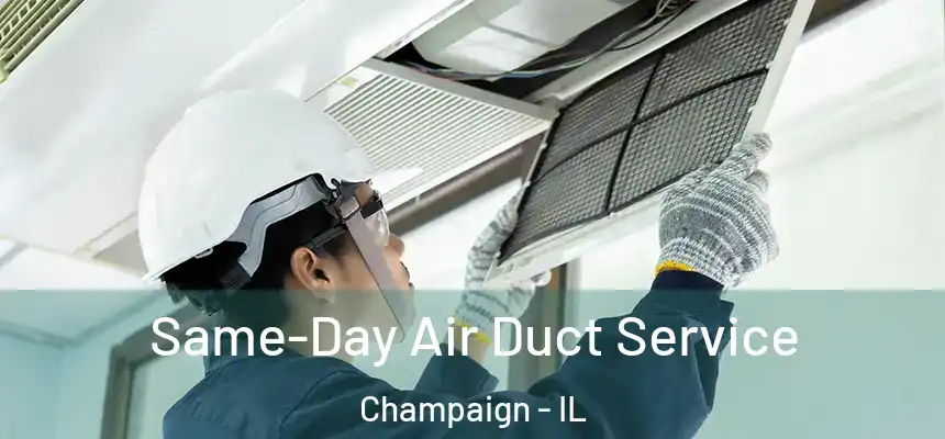 Same-Day Air Duct Service Champaign - IL